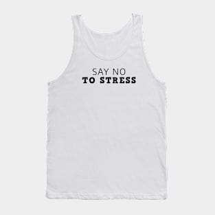 Say No To Stress Tank Top